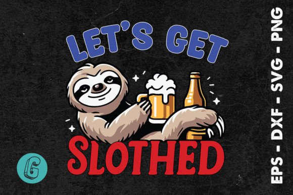 Let’s Get Slothed Beer July 4th SVG Graphics & Illustrations